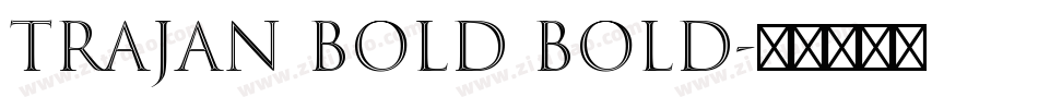 Trajan Bold Bold字体转换